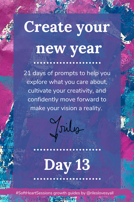 #SoftHeartSessions - Create your new year - Day 13
