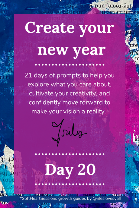 #SoftHeartSessions - Create your new year - Day 20